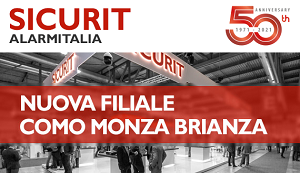 Sicurit Alarmitalia: Nuova Filiale Como e Monza Brianza